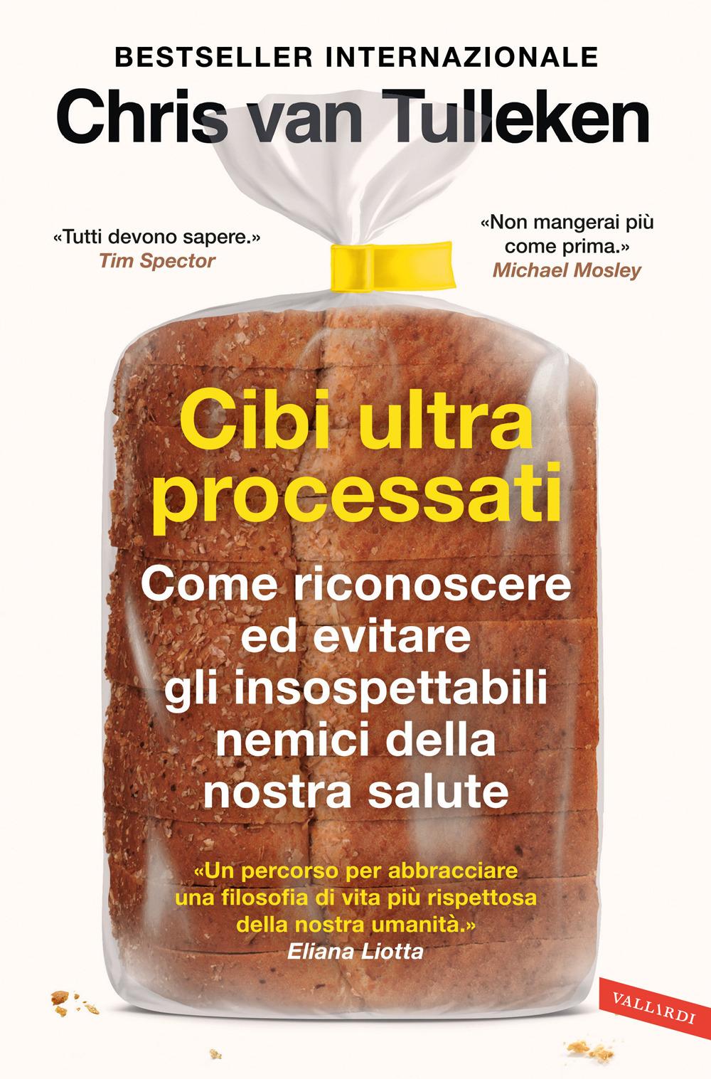 Vorderes Coverbild Cibi ultraprocessati. Come riconoscere ed evitare gli insospettabili nemici della nostra salute