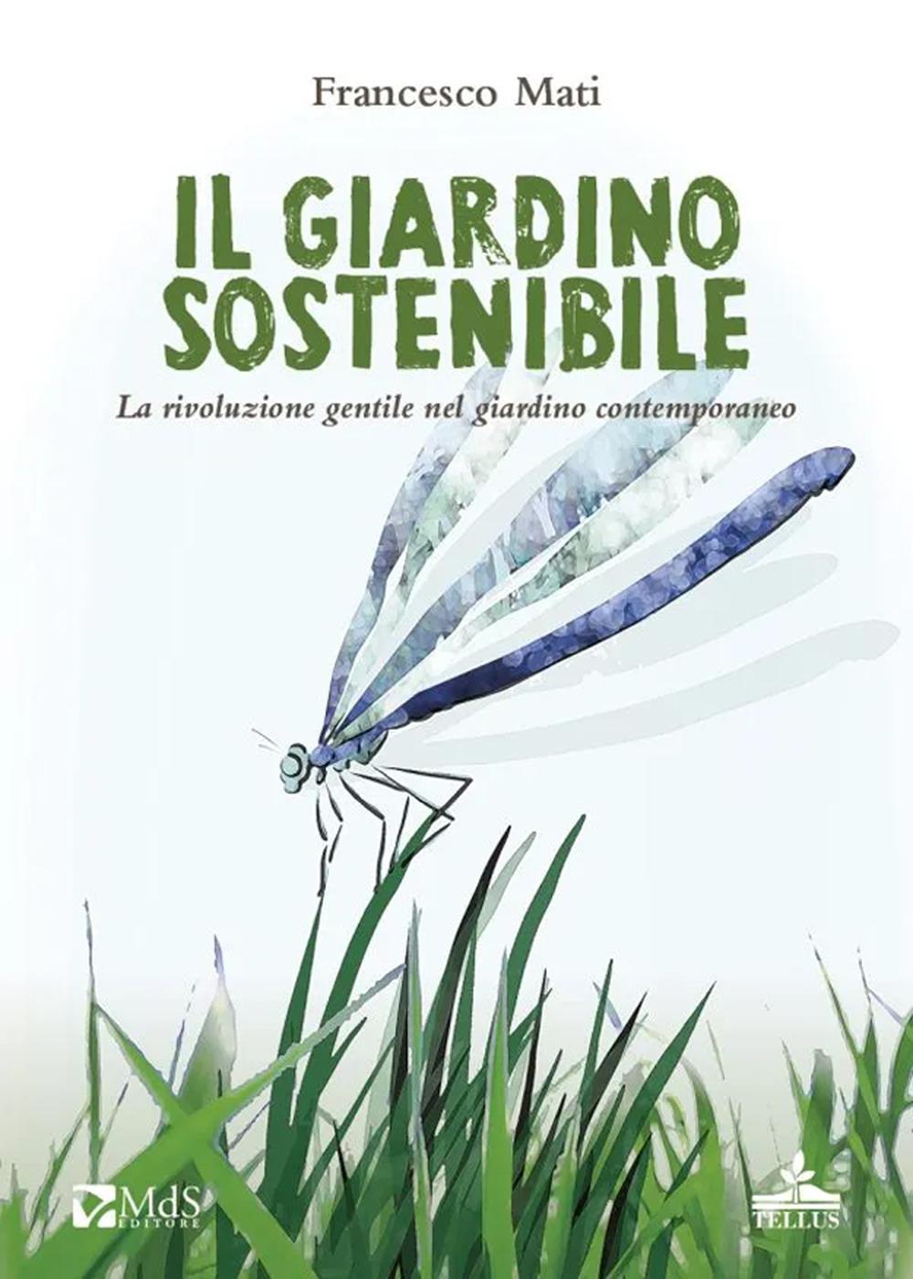 Vorderes Coverbild Il giardino sostenibile. La rivoluzione gentile nel giardino contemporaneo