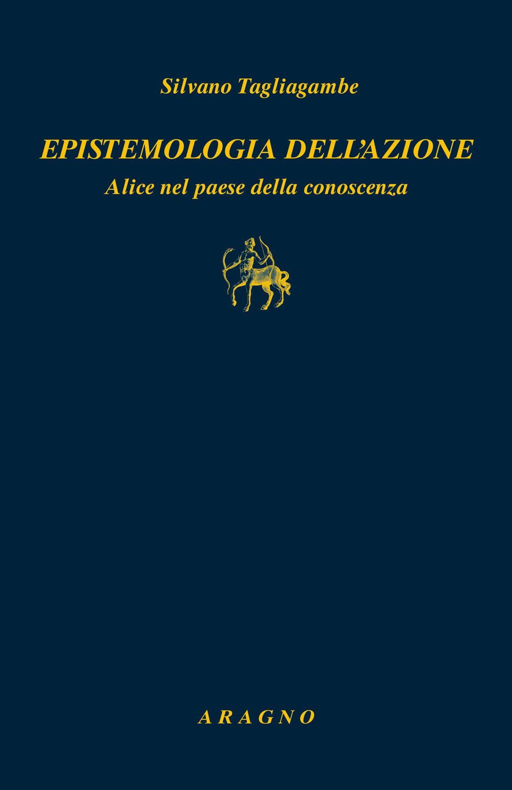 Vorderes Coverbild Epistemologia dell'azione. Alice nel paese della conoscenza