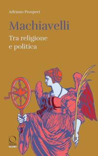 Vorderes Coverbild Machiavelli. Tra religione e potere