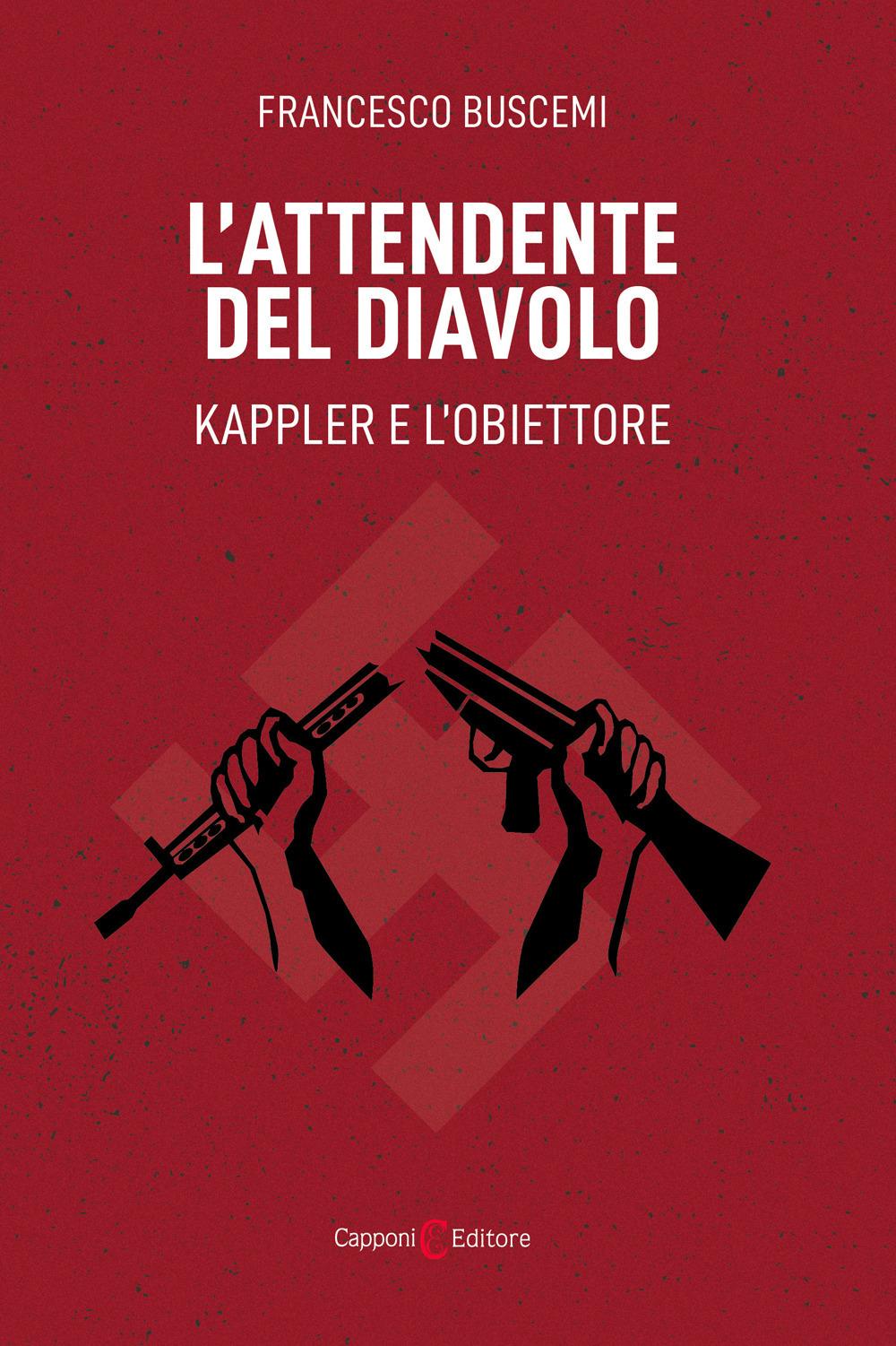 Vorderes Coverbild L' attendente del diavolo. Kappler e l'obiettore
