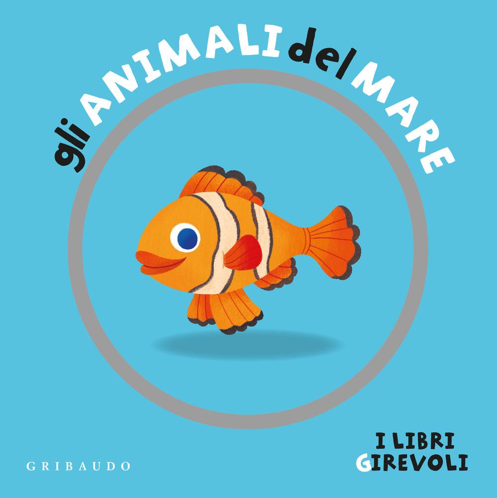 Vorderes Coverbild Gli animali del mare. I libri girevoli