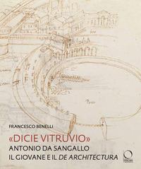Vorderes Coverbild 'Dicie Vitruvio'. Antonio da Sangallo il Giovane legge il 'De architectura'