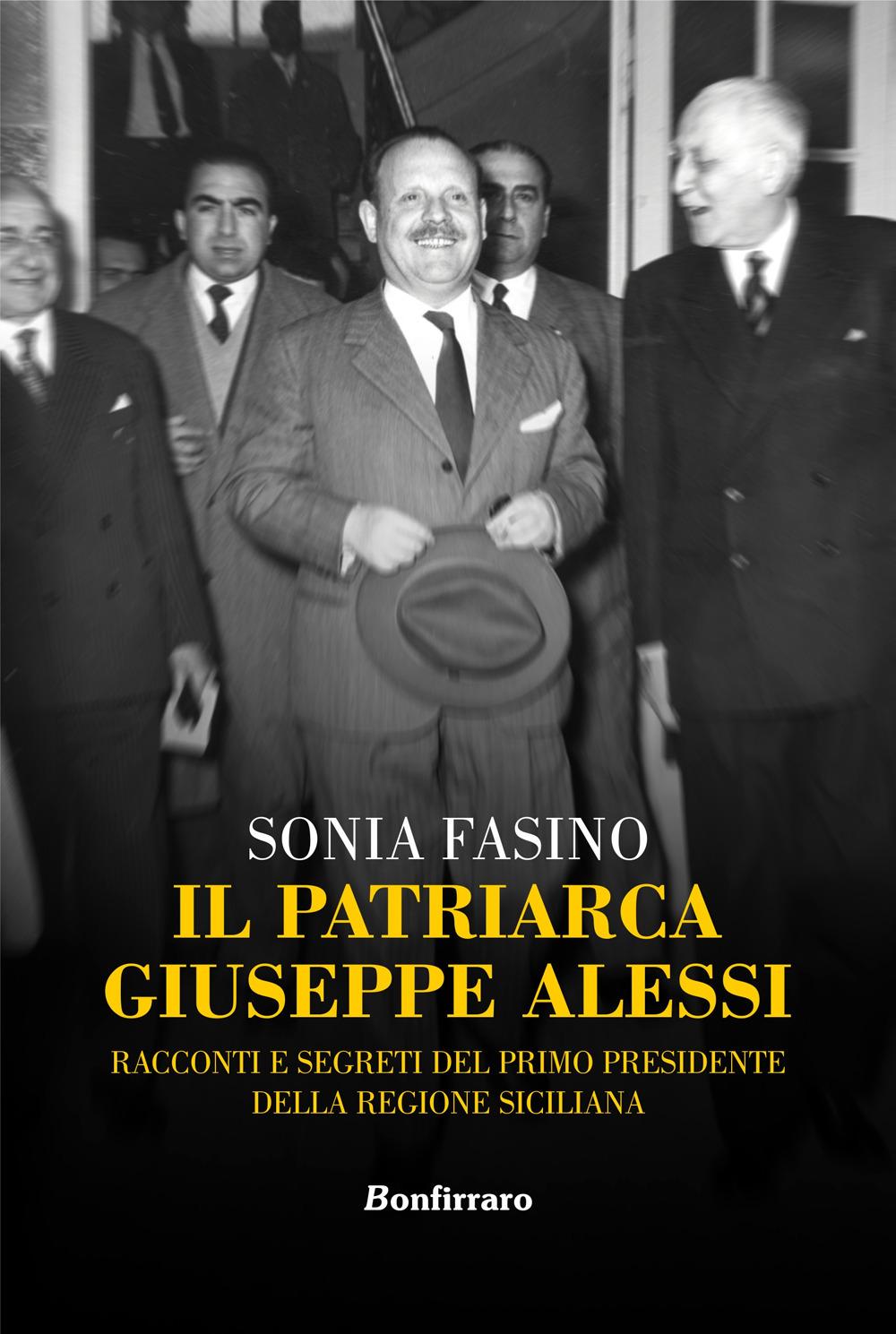 Vorderes Coverbild Il patriarca Giuseppe Alessi. Racconti e segreti del primo presidente della Regione Siciliana