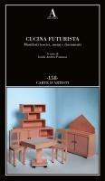Vorderes Coverbild Cucina futurista. Manifesti teorici, menu e documenti
