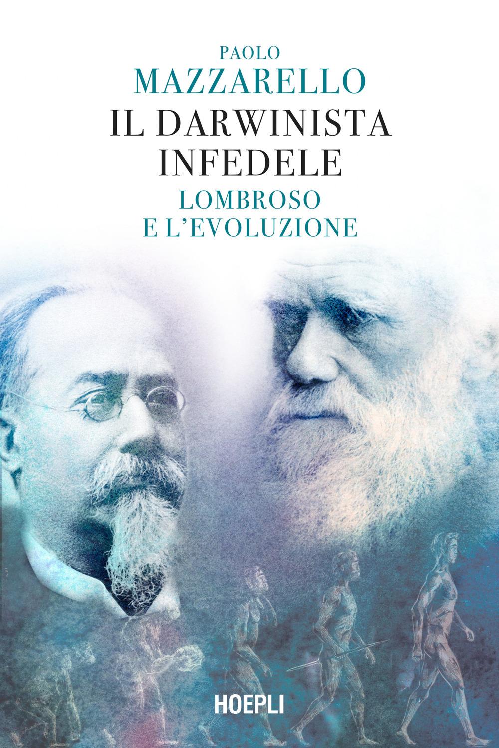 Vorderes Coverbild Il darwinista infedele. Lombroso e l'evoluzione
