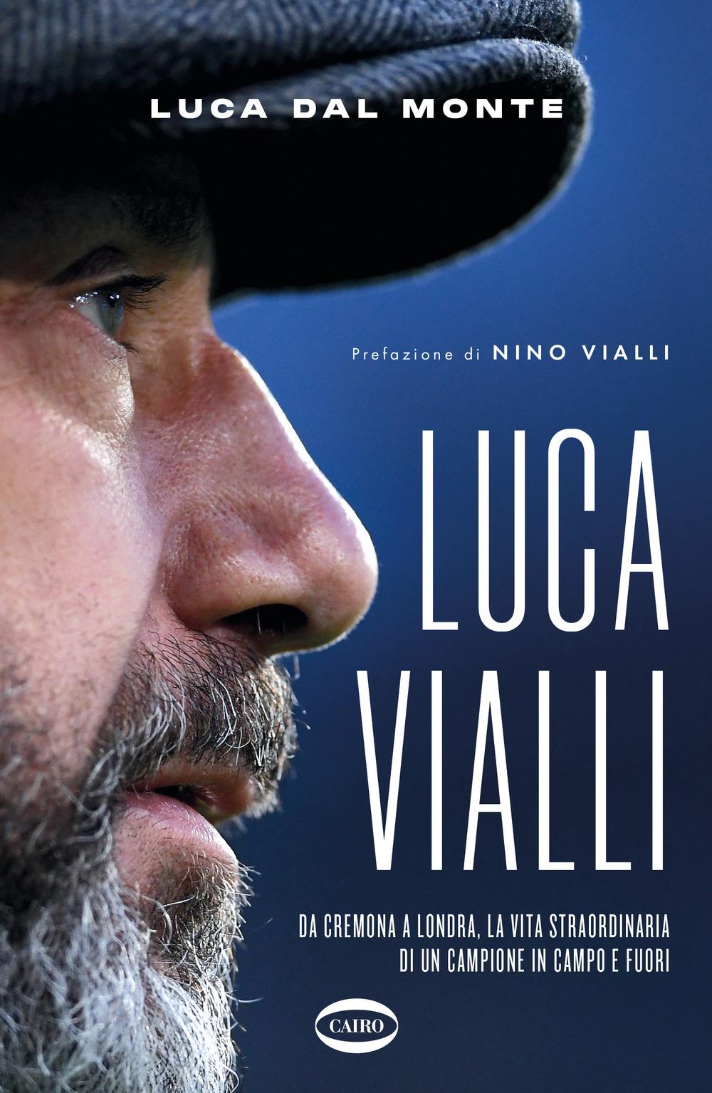 Vorderes Coverbild LucaVialli. Da Cremona a Londra, la vita straordinaria di un campione in campo e fuori