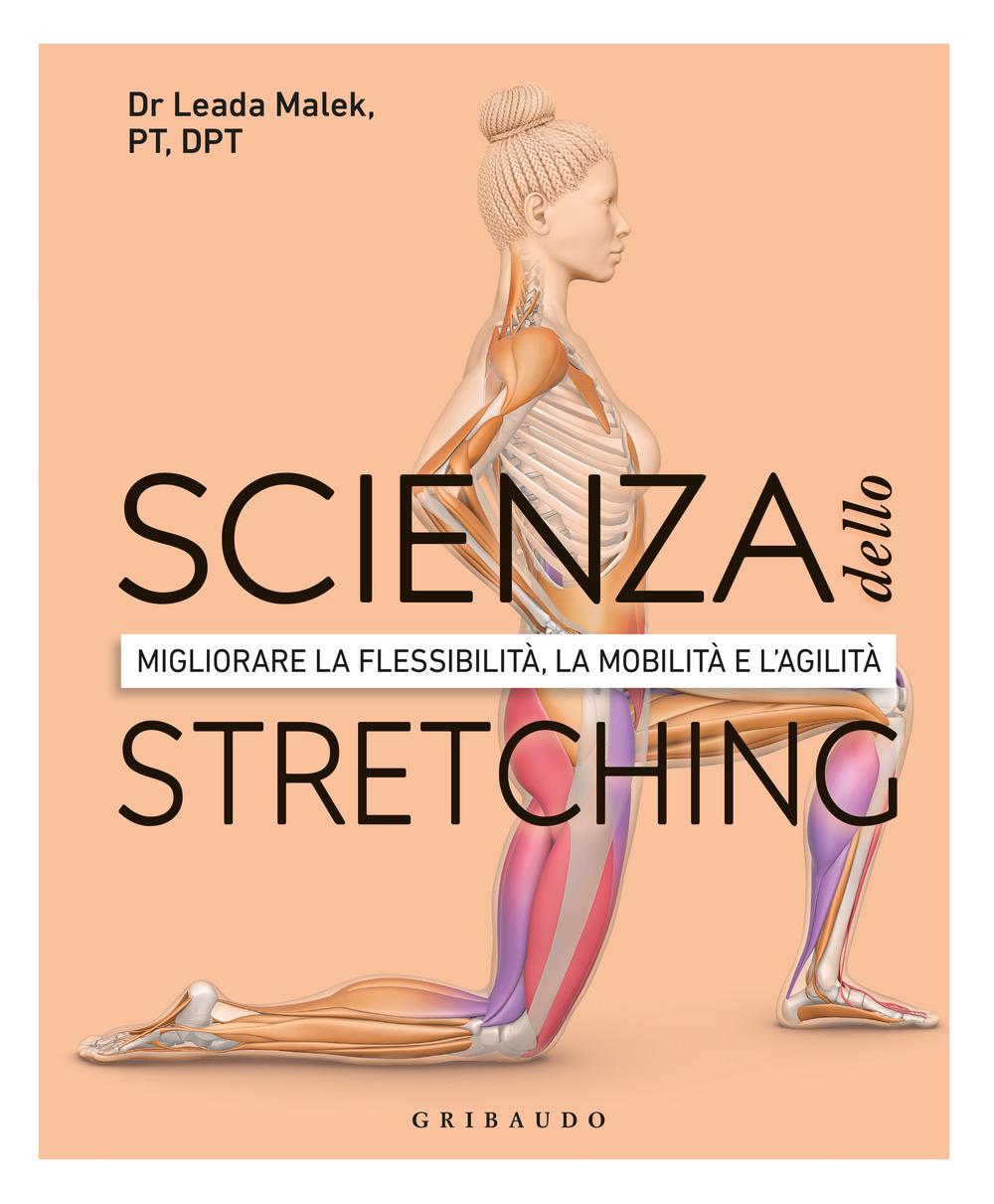 Vorderes Coverbild Scienza dello stretching. Migliorare la flessibilità, la mobilità e l'agilità