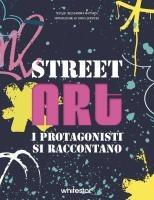 Vorderes Coverbild Street art. I protagonisti si raccontano
