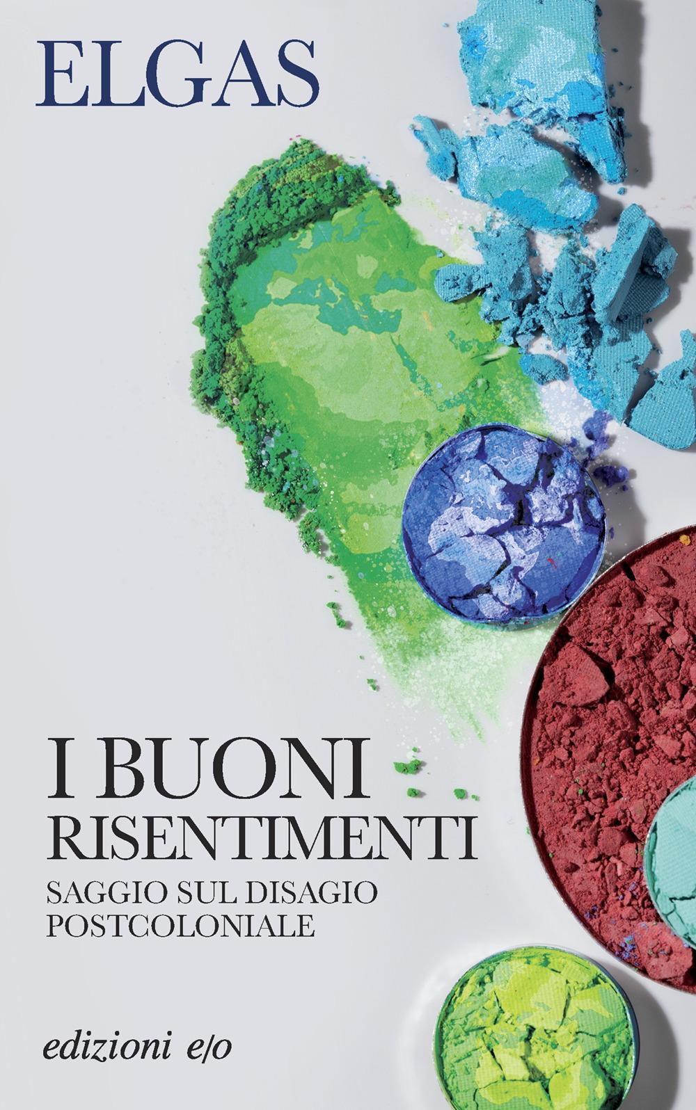 Vorderes Coverbild I buoni risentimenti. Saggio sul disagio postcoloniale