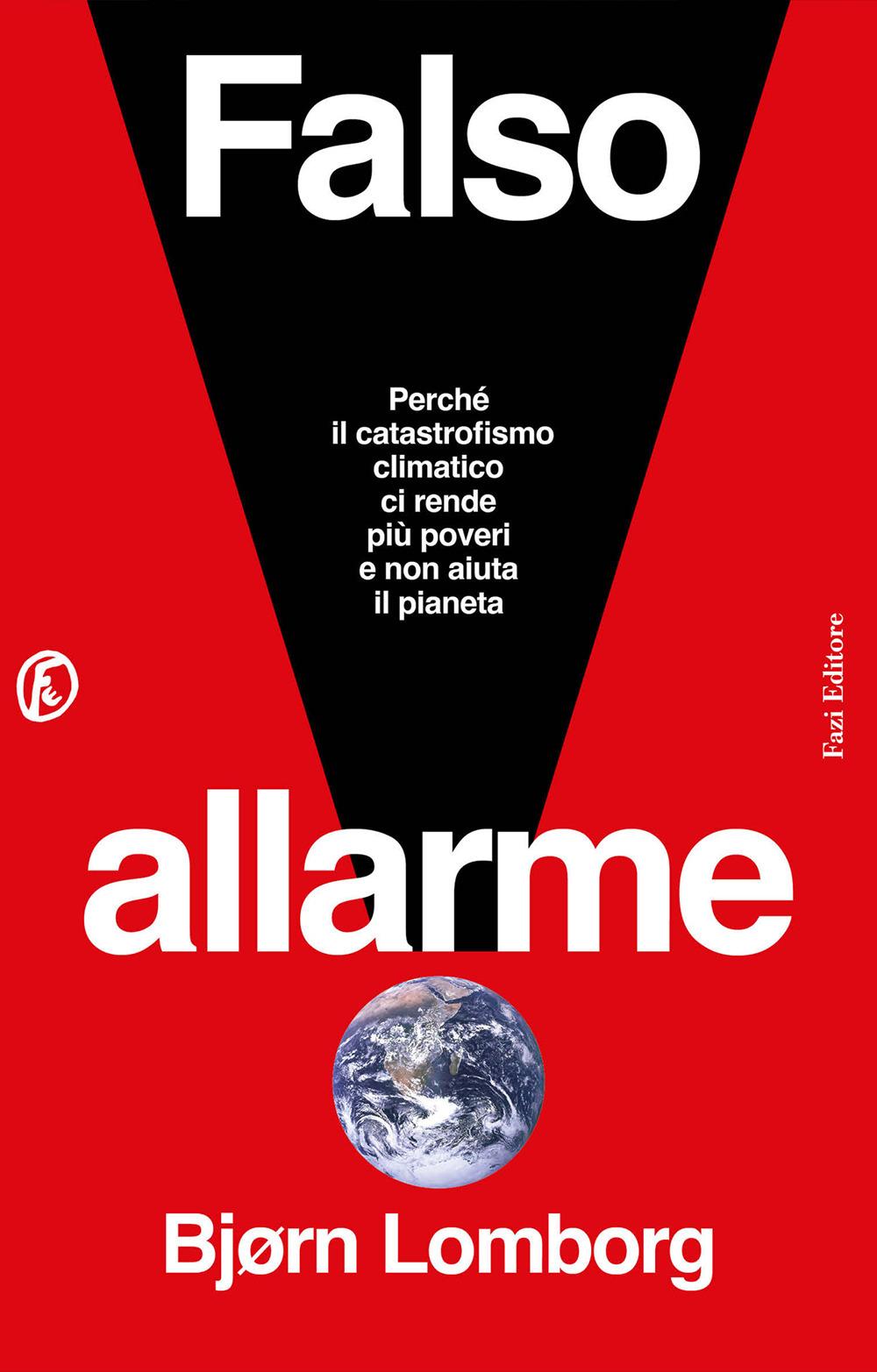 Vorderes Coverbild Falso allarme. Perché il catastrofismo climatico ci rende più poveri e non aiuta il pianeta