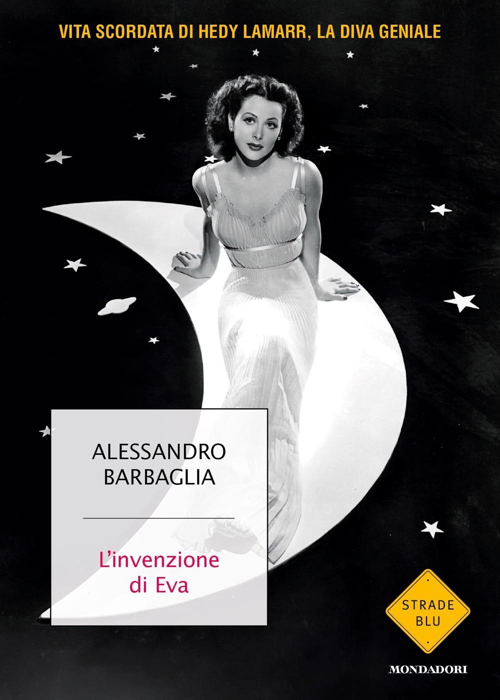 Vorderes Coverbild L' invenzione di Eva. Vita scordata di Hedy Lamarr, la diva geniale