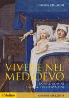 Vorderes Coverbild Vivere nel Medioevo. Donne, uomini e soprattutto bambini
