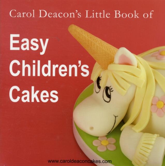 Vorderes Coverbild Carol Deacon's Little Book of Easy Children's Cakes