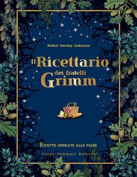 Vorderes Coverbild Il ricettario dei fratelli Grimm. Ricette ispirate alle fiabe