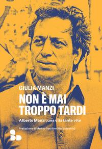 Vorderes Coverbild Non è mai troppo tardi. Alberto Manzi, una vita tante vite