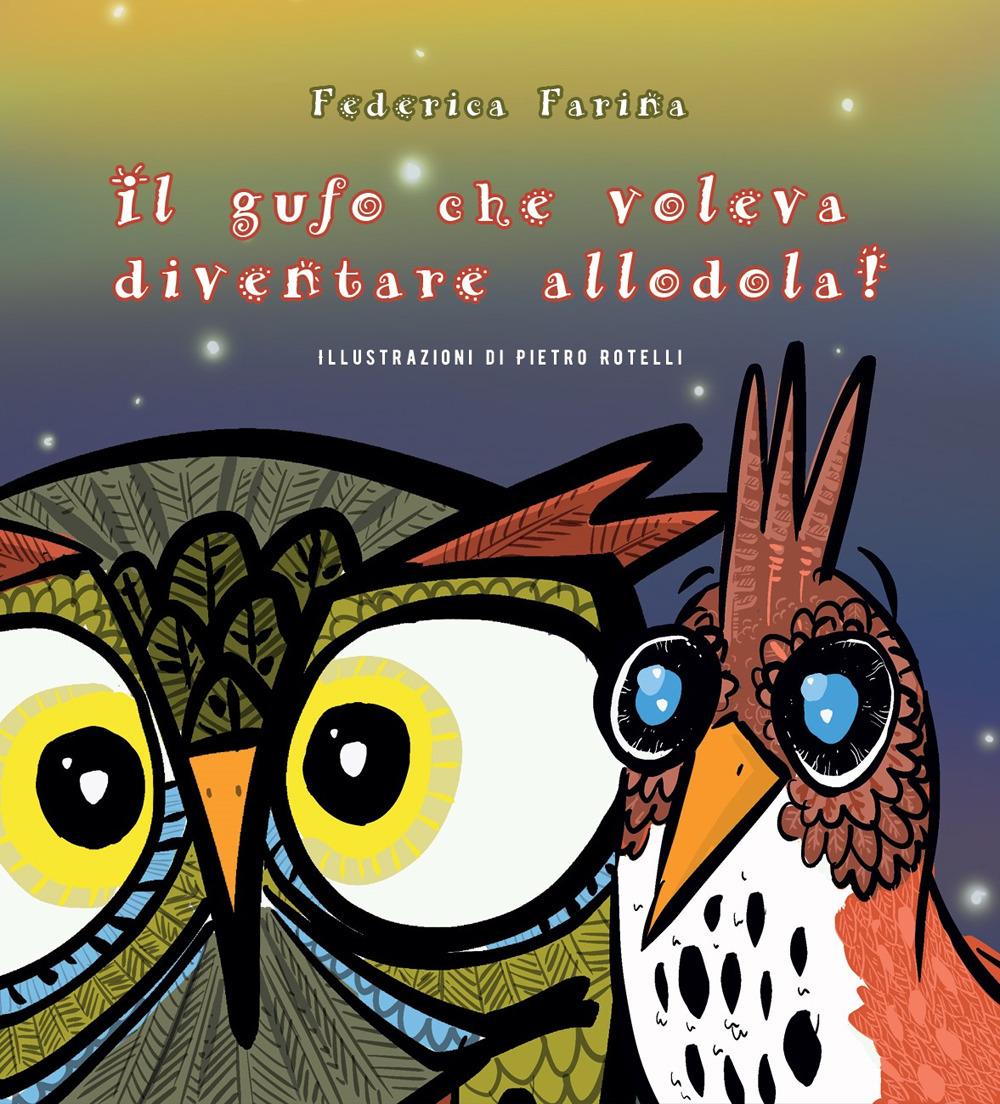 Vorderes Coverbild Il gufo che voleva diventare allodola!
