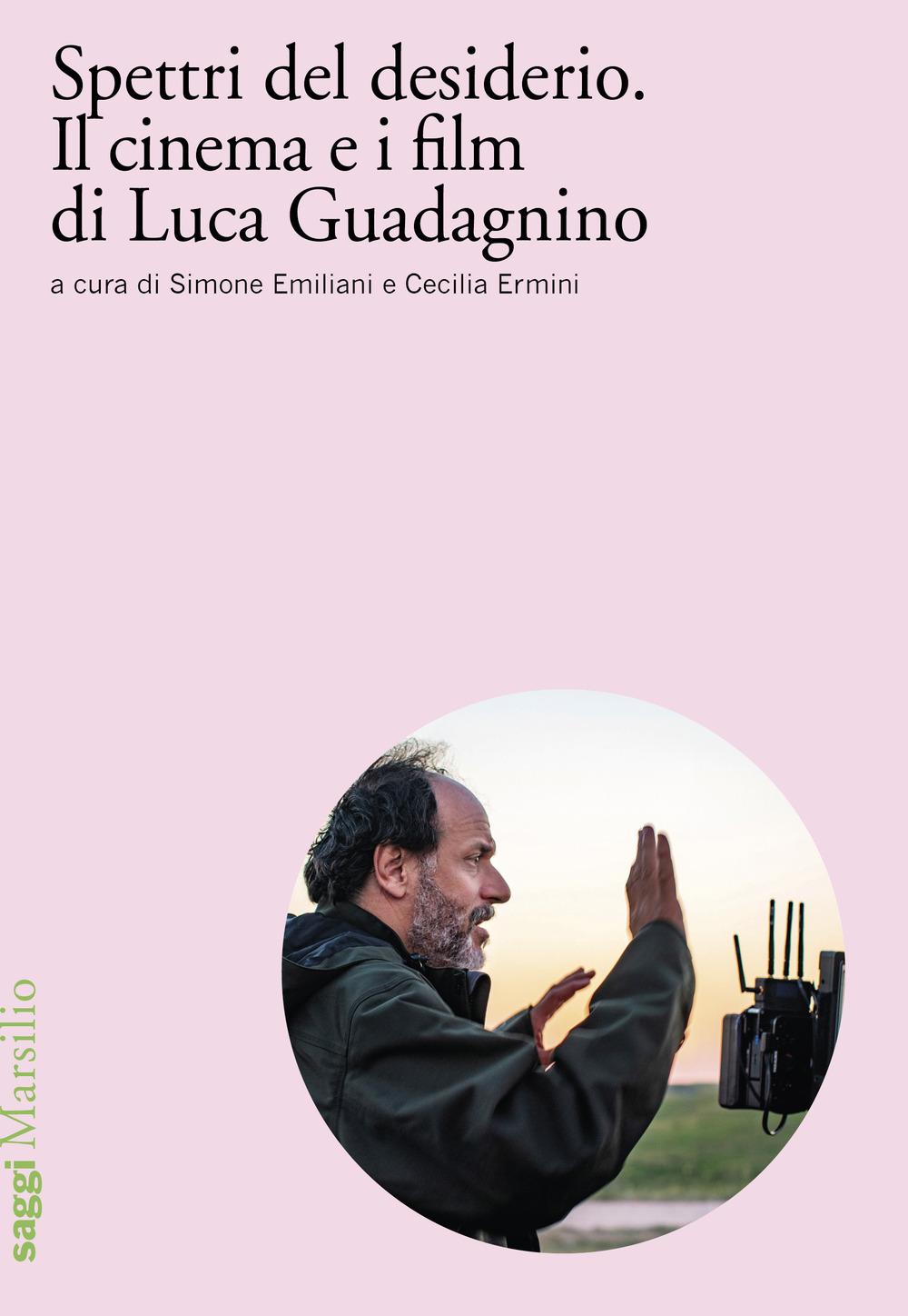 Vorderes Coverbild Spettri del desiderio. Il cinema e i film di Luca Guadagnino