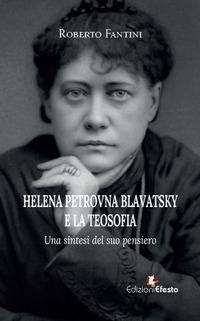 Vorderes Coverbild Helena Petrovna Blavatsky e la teosofia. Una sintesi del suo pensiero