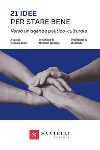 Vorderes Coverbild 21 idee per stare bene. Verso un'agenda politico-culturale
