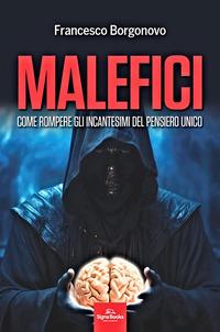 Vorderes Coverbild Malefici. Come rompere gli incantesimi del pensiero unico