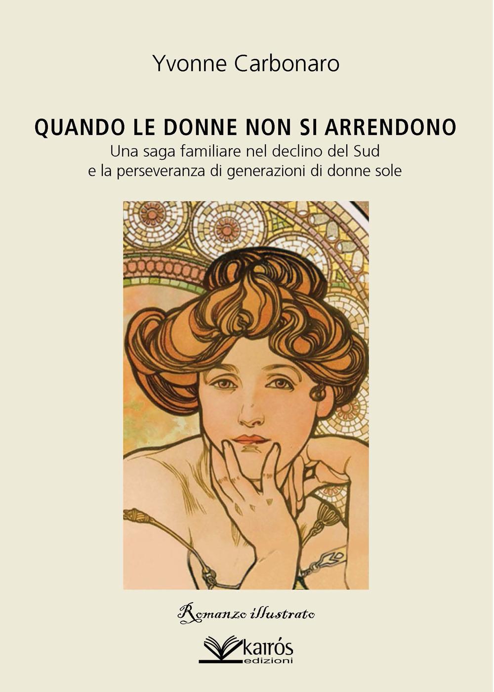 Vorderes Coverbild Quando le donne non si arrendono. Una saga familiare nel declino del Sud e la perseveranza di generazioni di donne sole