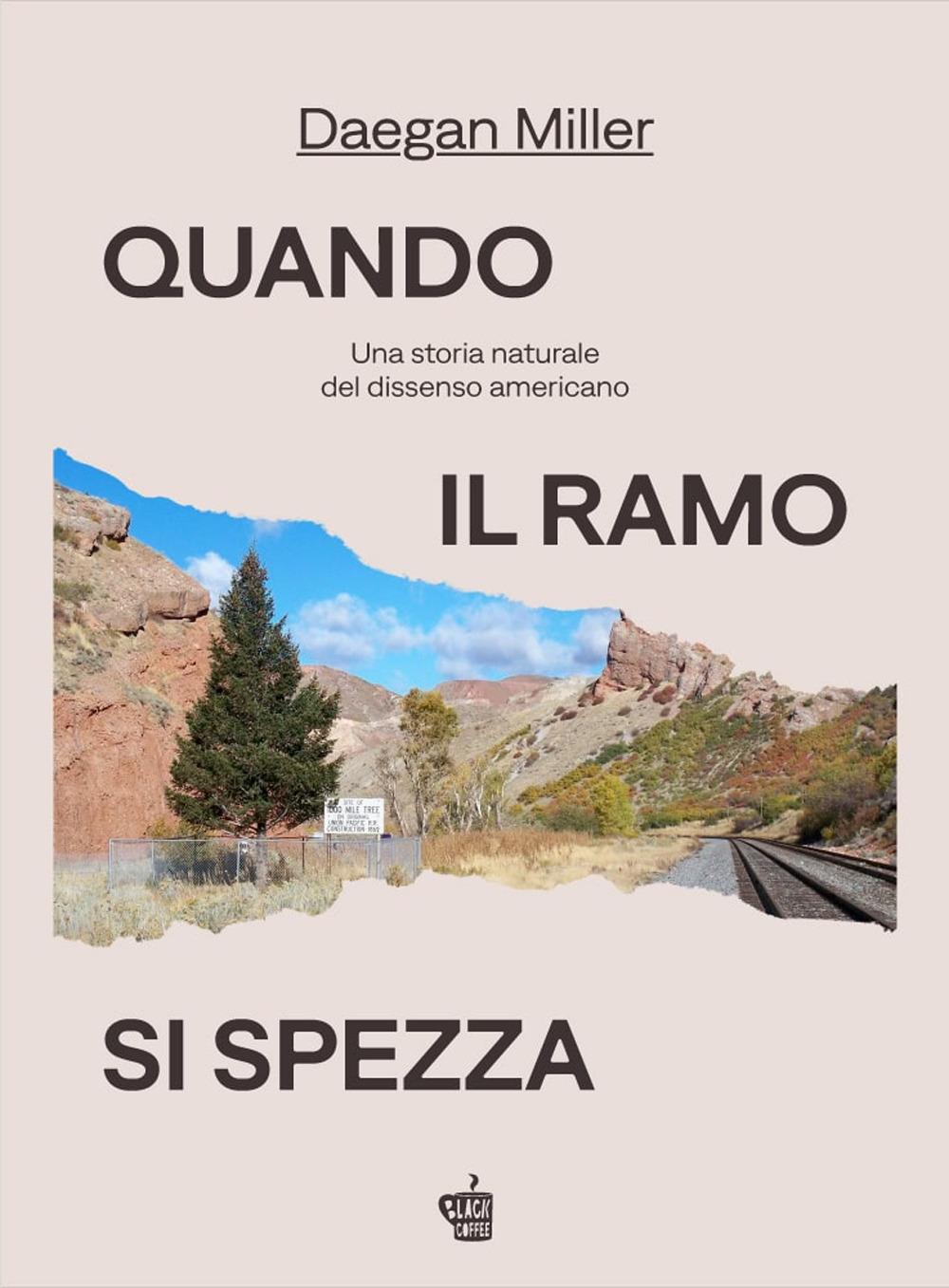 Vorderes Coverbild Quando il ramo si spezza. Una storia naturale del dissenso americano