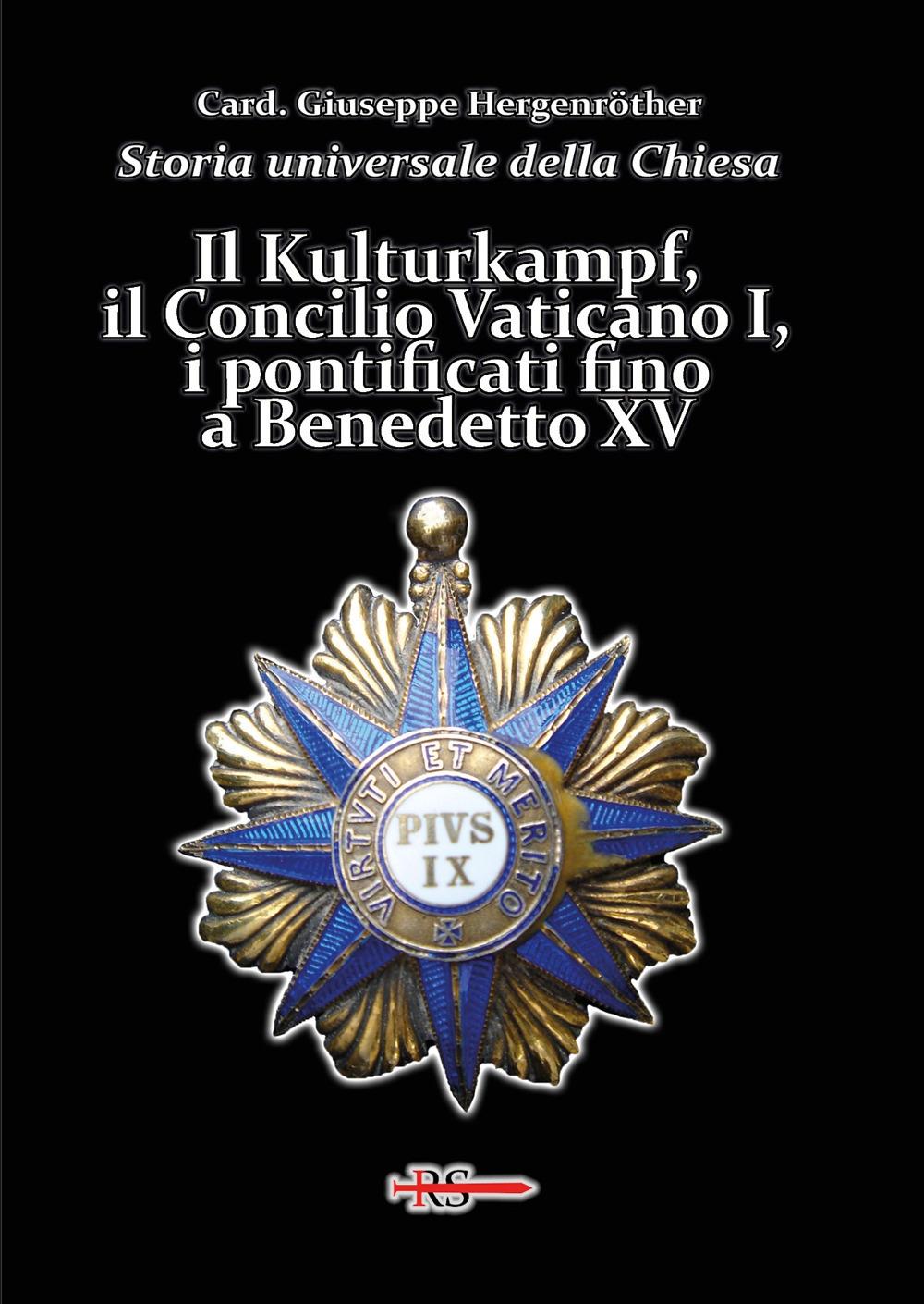 Vorderes Coverbild Il Kulturkampf, il Concilio Vaticano I, i pontificati fino a Benedetto XV