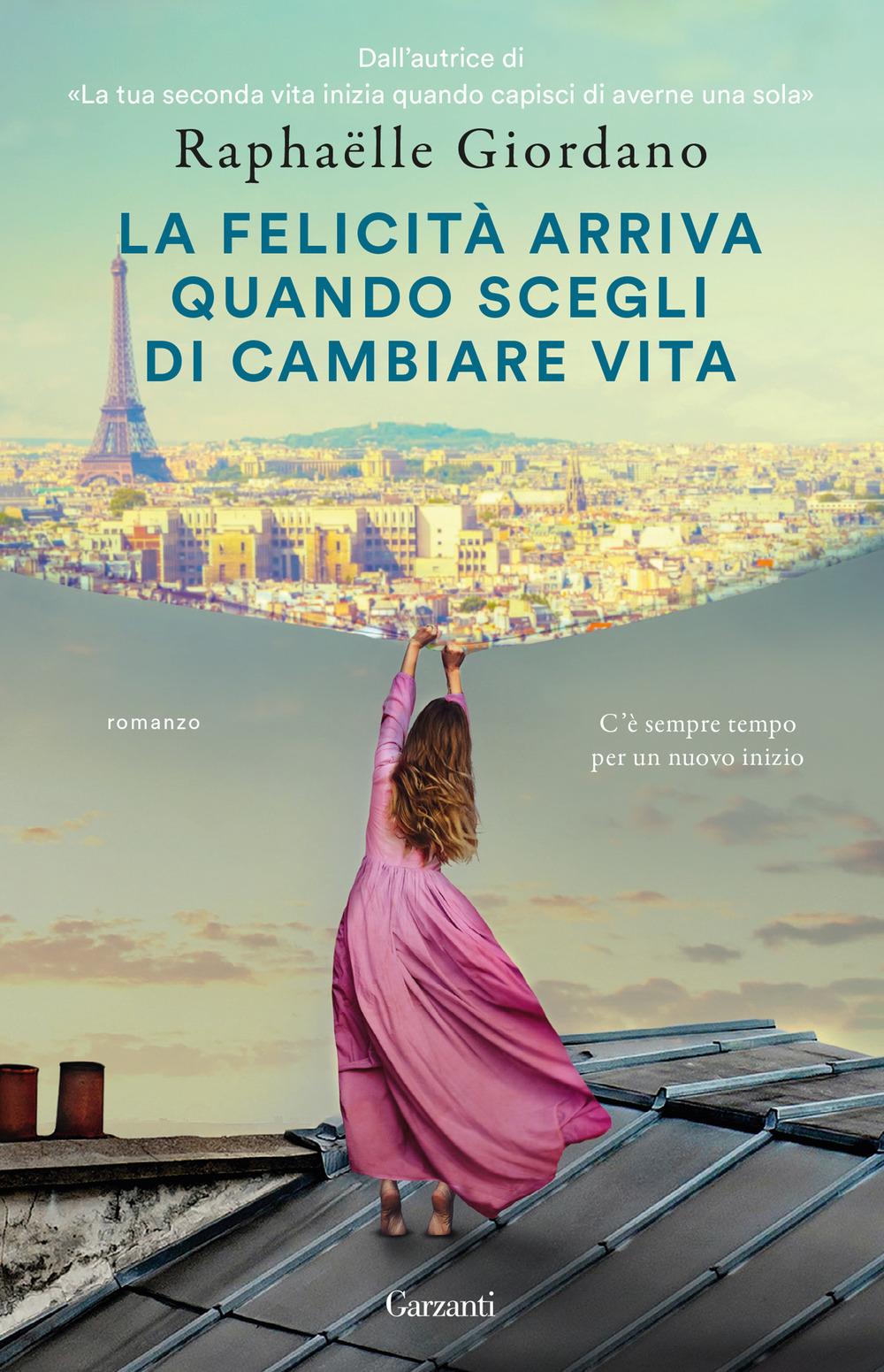 Vorderes Coverbild La felicità arriva quando scegli di cambiare vita
