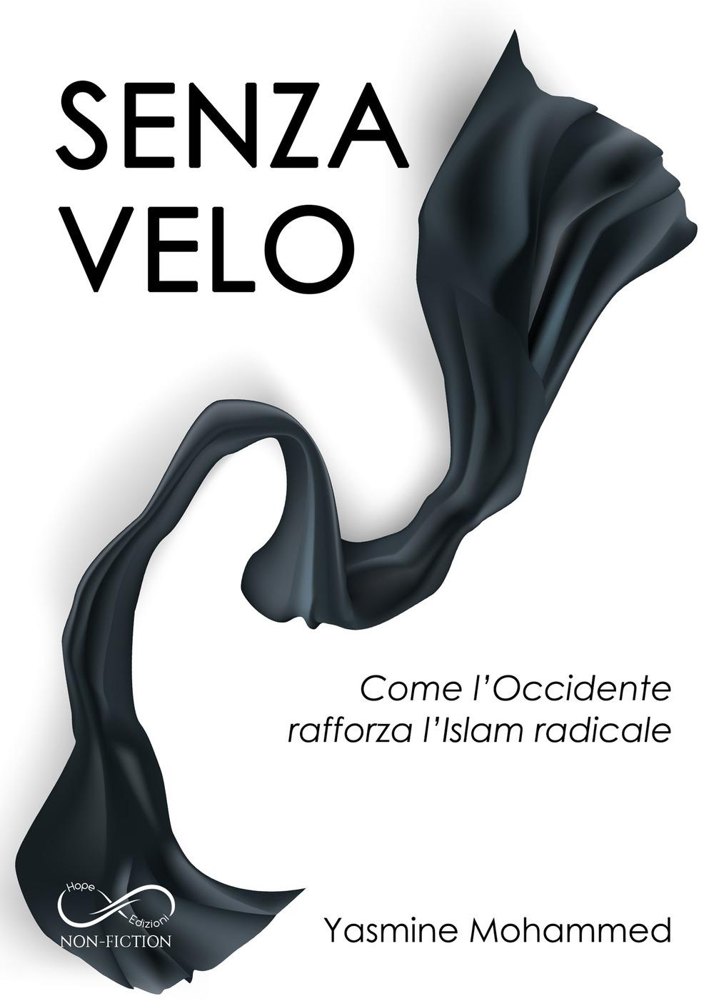 Vorderes Coverbild Senza velo. Come l'Occidente rafforza l'Islam radicale