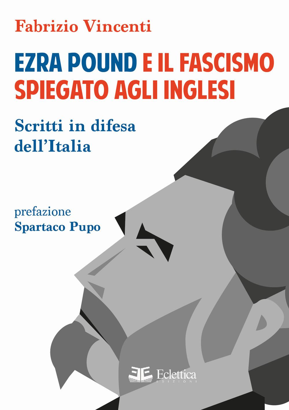 Vorderes Coverbild Ezra Pound e il fascismo spiegato agli inglesi. Scritti in difesa per l'Italia