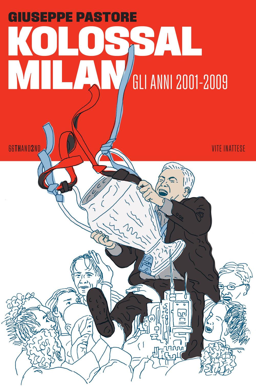 Vorderes Coverbild Kolossal Milan. Gli anni 2001-2009