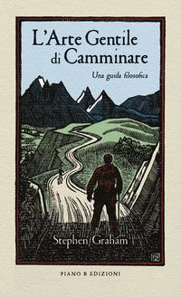 Vorderes Coverbild L' arte gentile di camminare. Una guida filosofica
