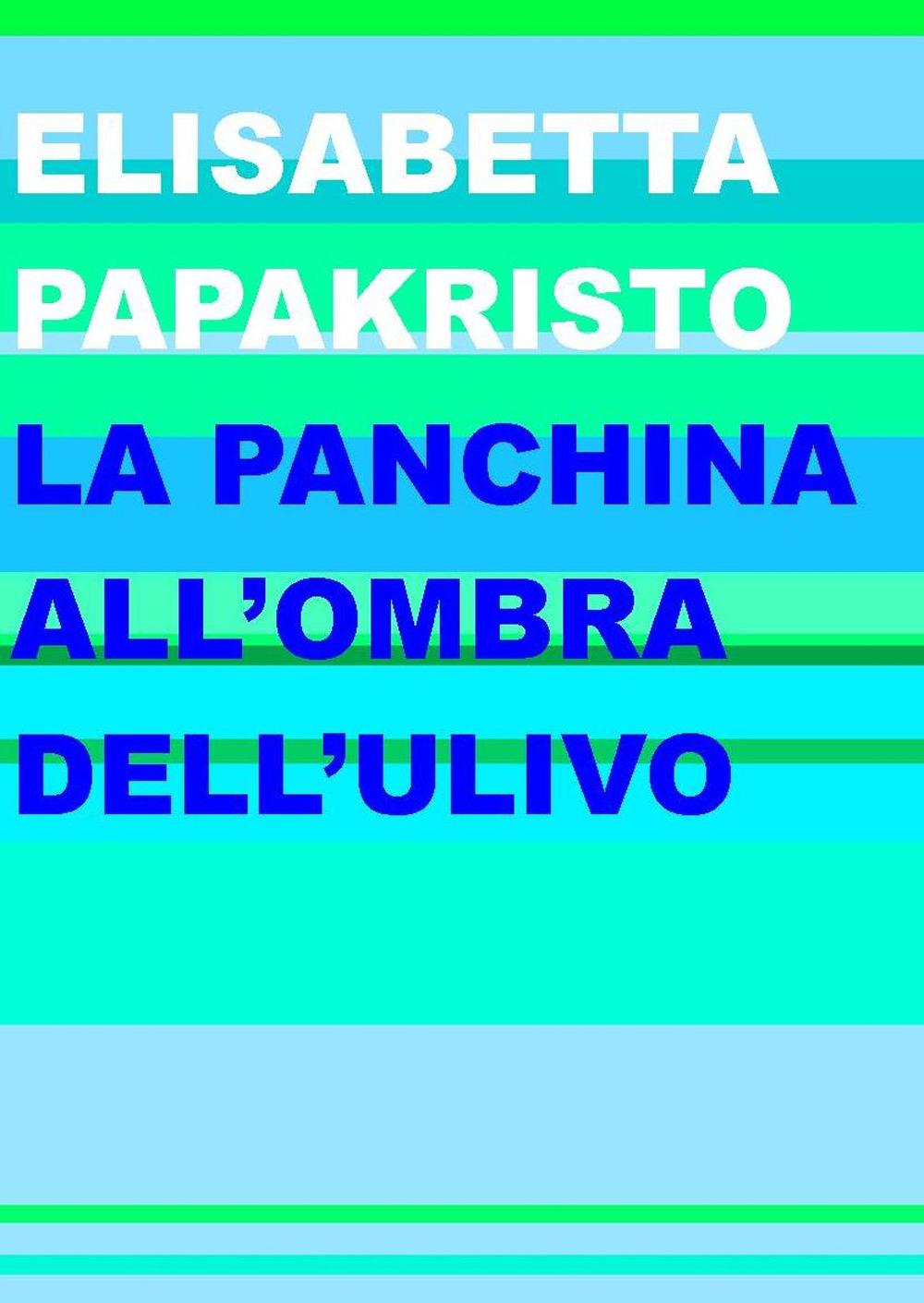 Vorderes Coverbild La panchina all'ombra dell'ulivo