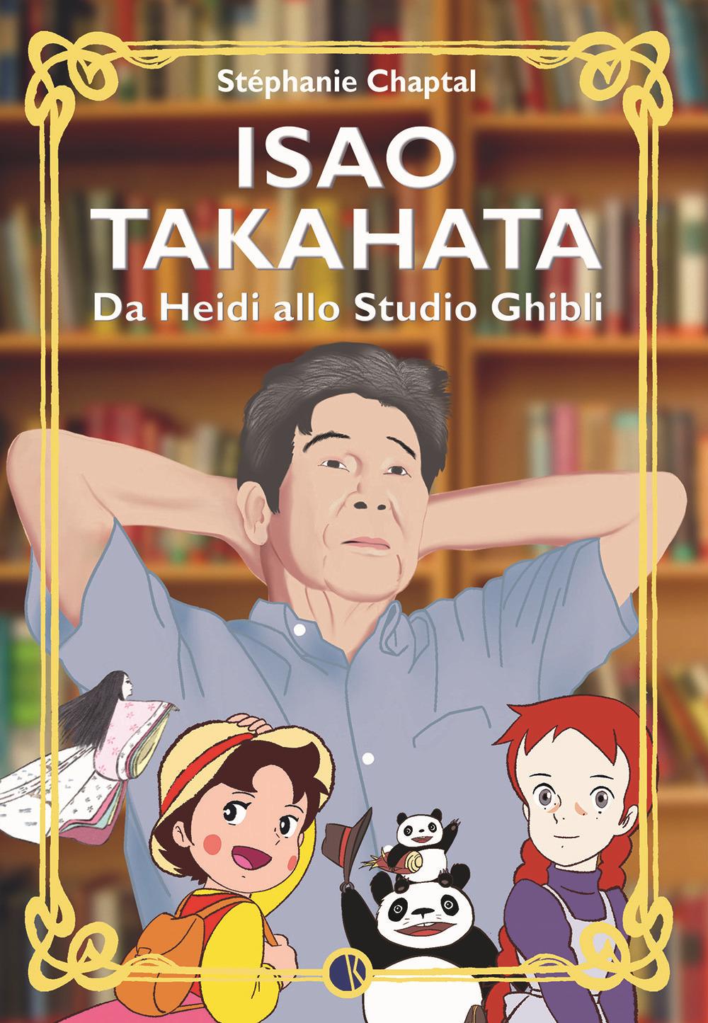 Vorderes Coverbild Isao Takahata. Da Heidi allo studio Ghibli
