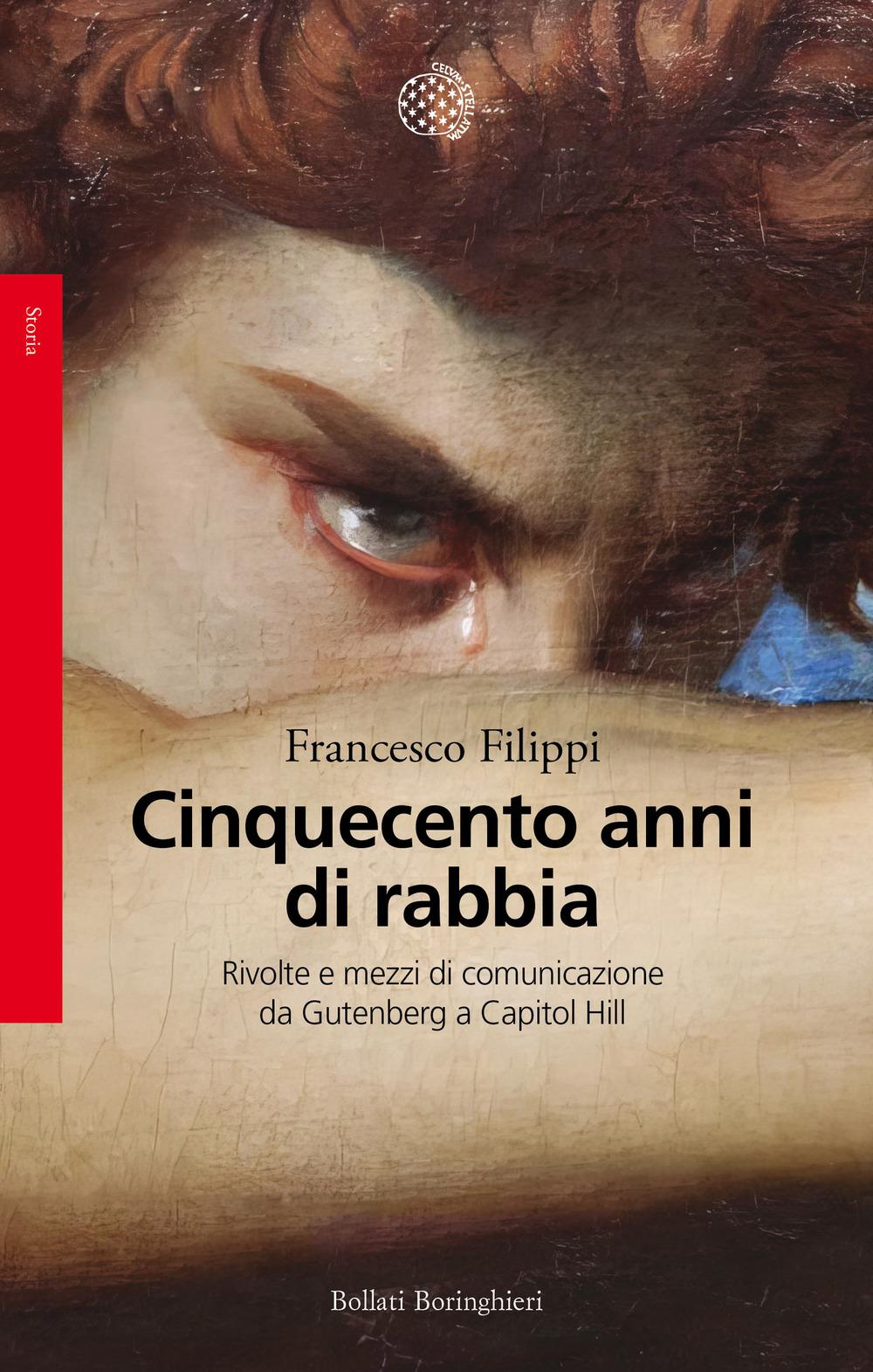 Vorderes Coverbild Cinquecento anni di rabbia. Rivolte e mezzi di comunicazione da Gutenberg a Capitol Hill