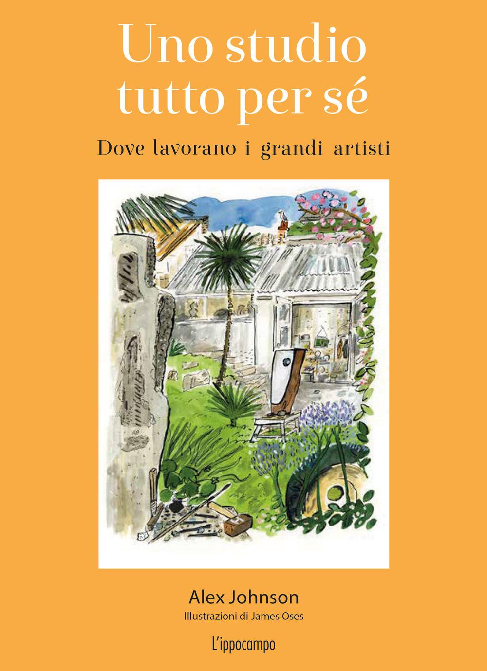 Vorderes Coverbild Uno studio tutto per sé. Dove lavorano i grandi artisti