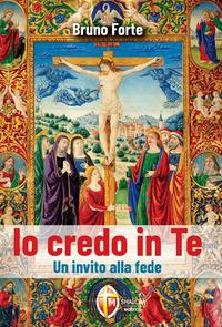 Vorderes Coverbild Io credo in Te. Un invito alla fede