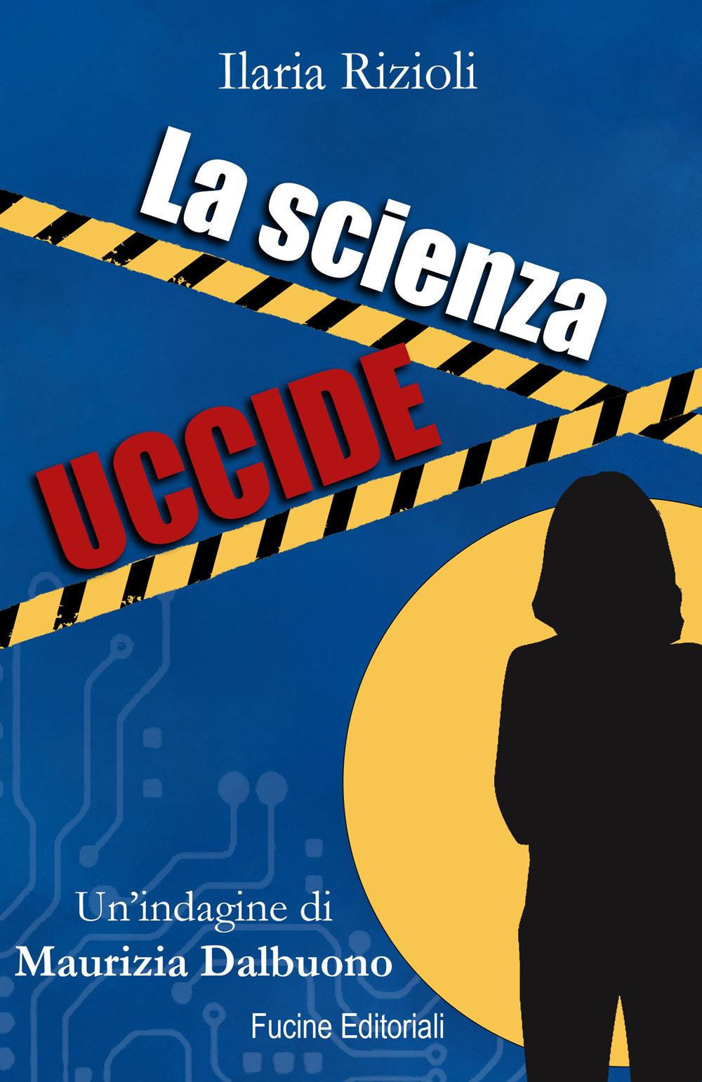 Vorderes Coverbild La scienza uccide. Un'indagine di Maurizia Dalbuono