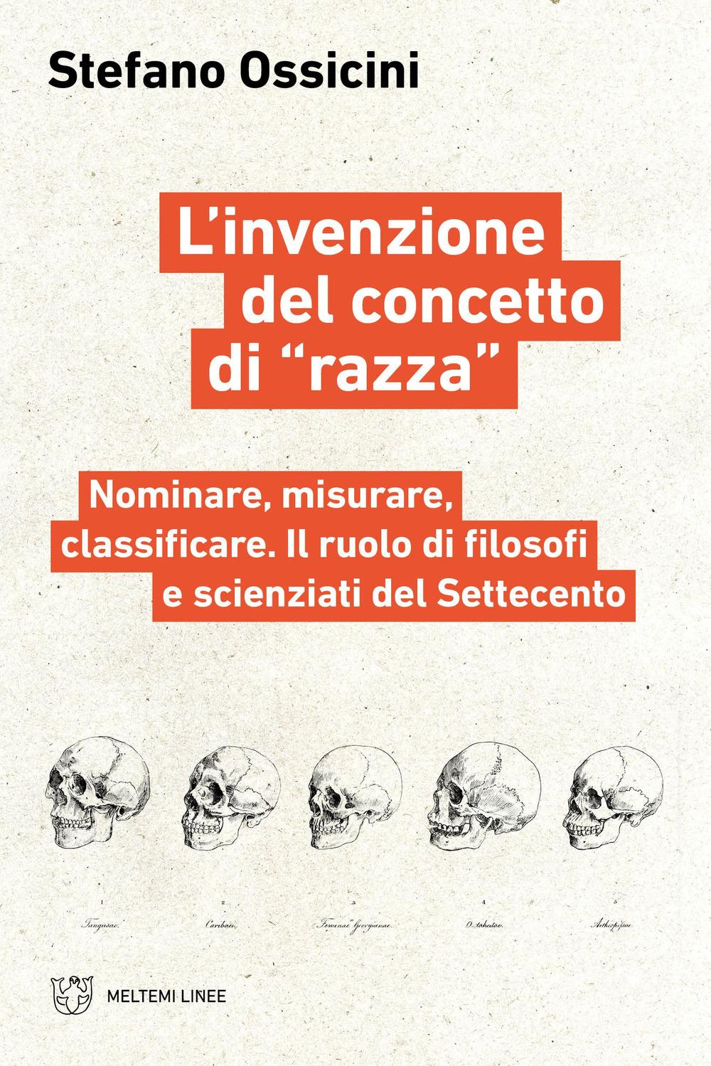 Vorderes Coverbild L' invenzione del concetto di 'razza'. Nominare, misurare, classificare. Il ruolo di filosofi e scienziati del Settecento