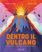 Vorderes Coverbild Dentro il vulcano. La creazione, la scienza e la magia dei vulcani
