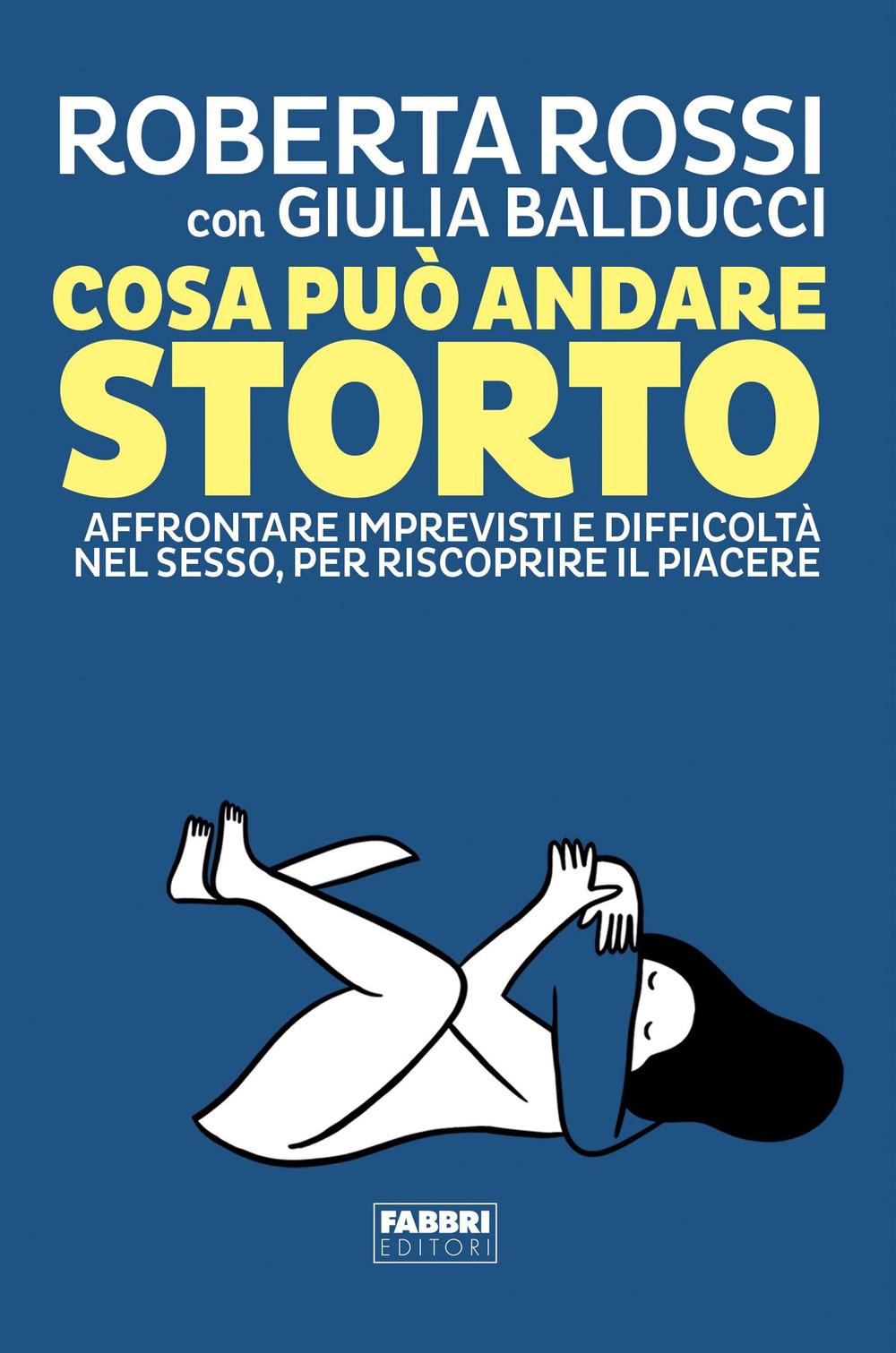Vorderes Coverbild Cosa può andare storto. Affrontare imprevisti e difficoltà nel sesso, per riscoprire il piacere