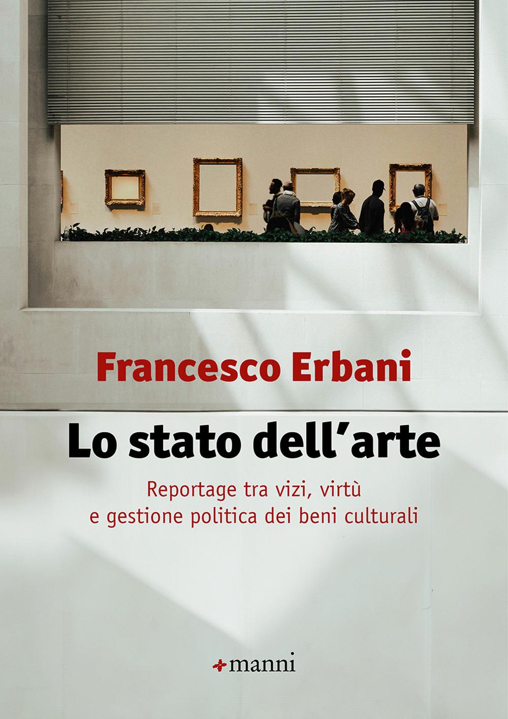 Vorderes Coverbild Lo stato dell'arte. Reportage tra vizi, virtù e gestione politica dei beni culturali