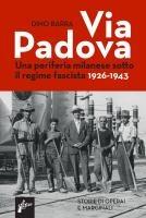 Vorderes Coverbild Via Padova. Una periferia milanese sotto il regime fascista 1926-1943