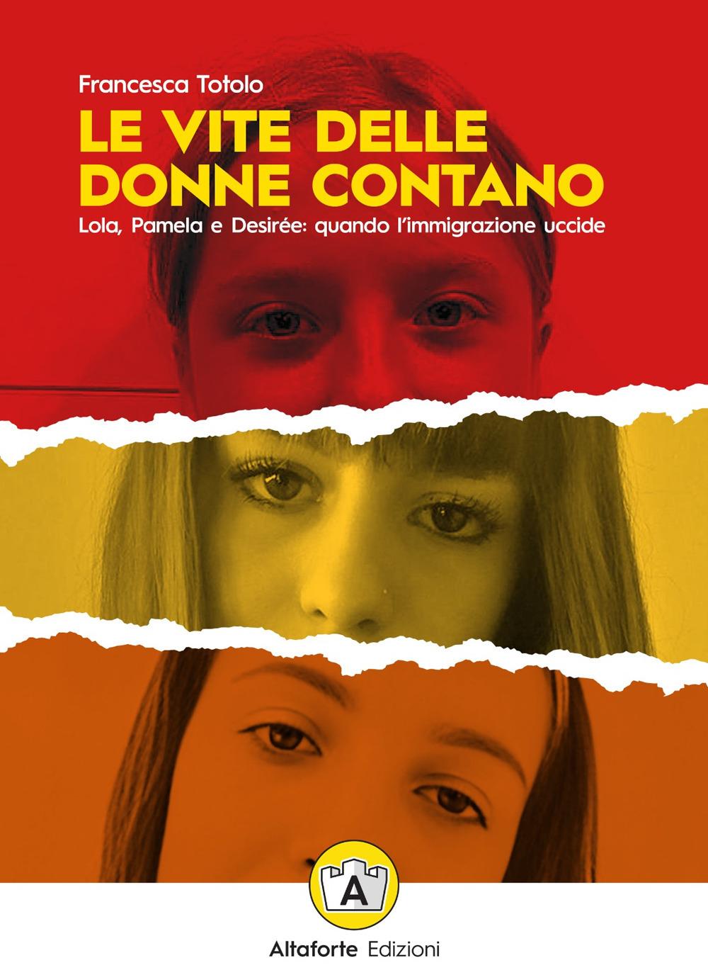 Vorderes Coverbild Le vite delle donne contano. Lola, Pamela e Desirée: quando l'immigrazione uccide