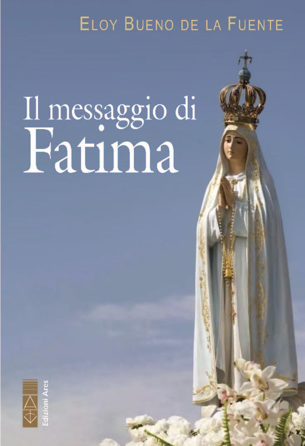 Vorderes Coverbild Il messaggio di Fatima. La misericordia di Dio: il trionfo dell'amore nei drammi della storia