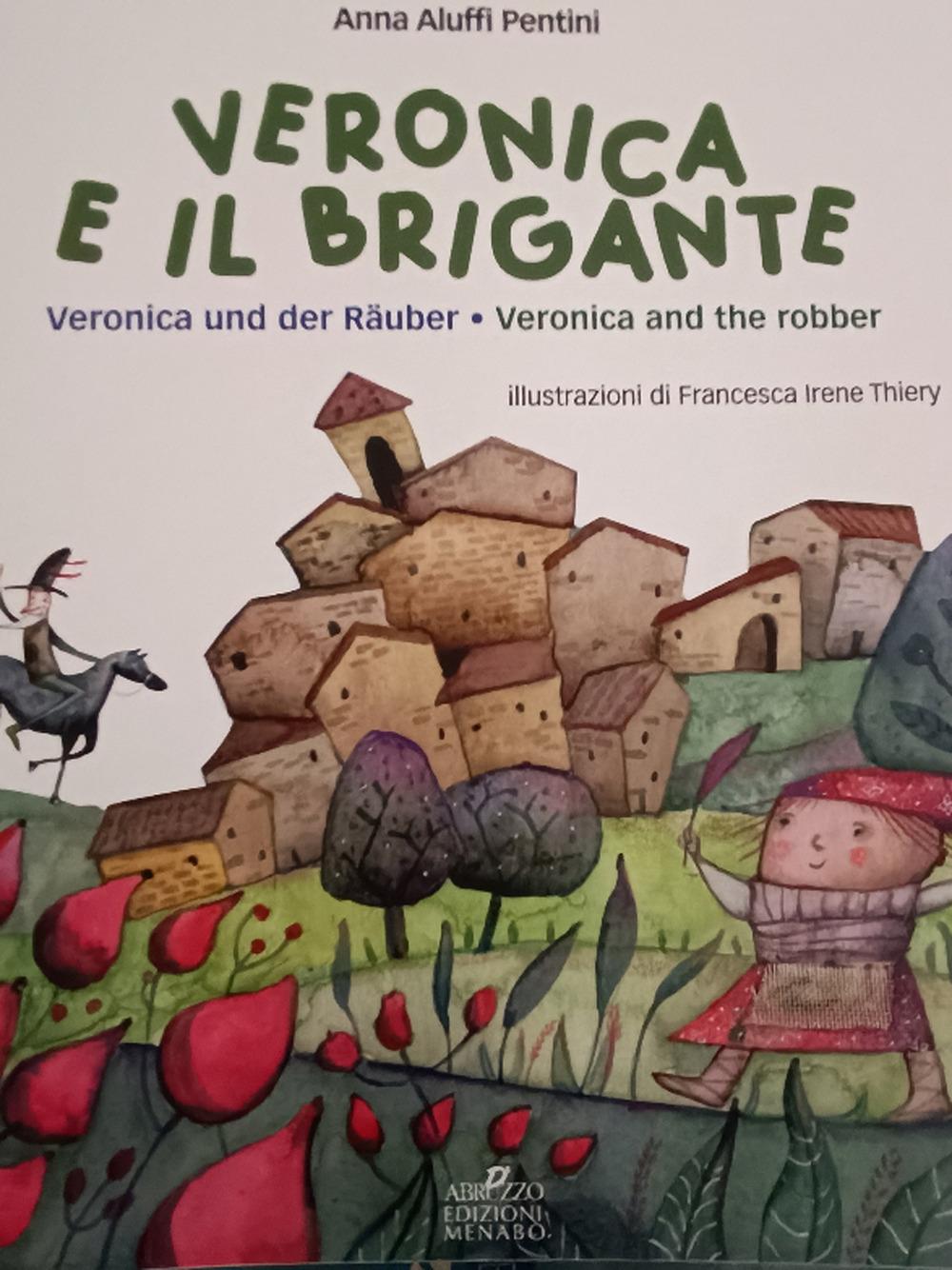 Vorderes Coverbild Veronica e il brigante-Veronica und der rauber-Veronica and the robber. Una storia dall'Abruzzo