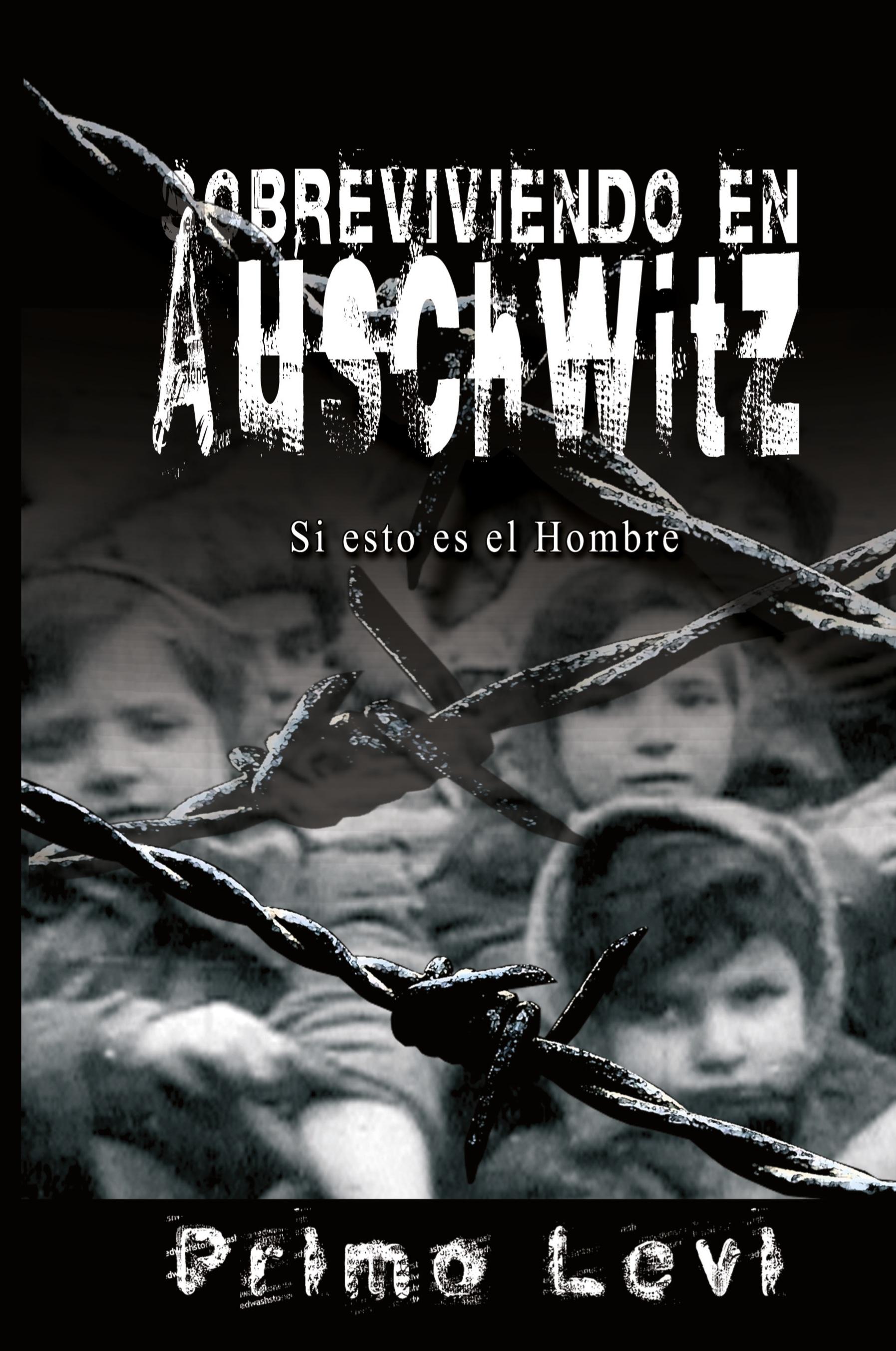 Vorderes Coverbild Sobreviviendo en Auschwitz - Si esto es el Hombre / Survival In Auschwitz - If This Is a Man