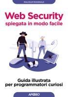 Vorderes Coverbild Web security spiegata in modo facile. Guida illustrata per programmatori curiosi