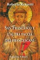 Vorderes Coverbild San Francesco e l'altra faccia dei francescani